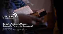 Thumbnail image for Canadian Pentecostal Reader: Catalyst for Pentecostal Scholarship?