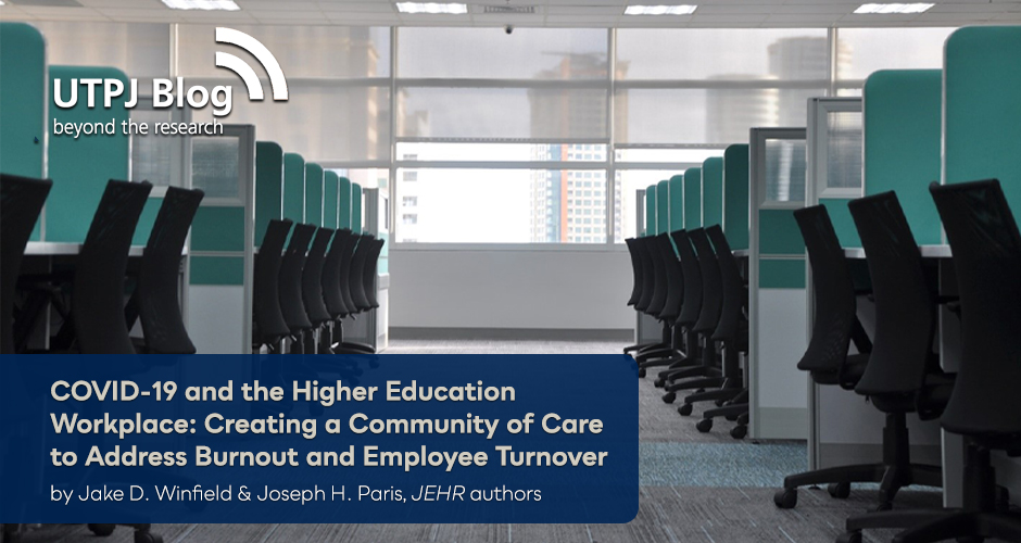 Post image for COVID-19 and the Higher Education Workplace: Creating a Community of Care to Address Burnout and Employee Turnover
