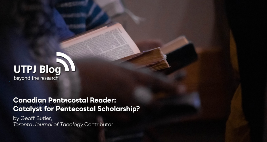 Post image for Canadian Pentecostal Reader: Catalyst for Pentecostal Scholarship?